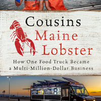 Cousins Maine Lobster: How One Food Truck Became a Multimillion-Dollar Business